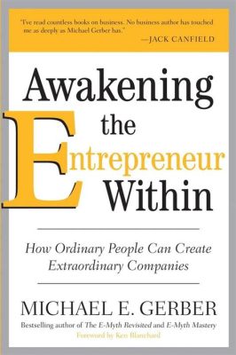  Awakening the Entrepreneur Within: A Journey Through Entrepreneurial Passion and Practical Wisdom